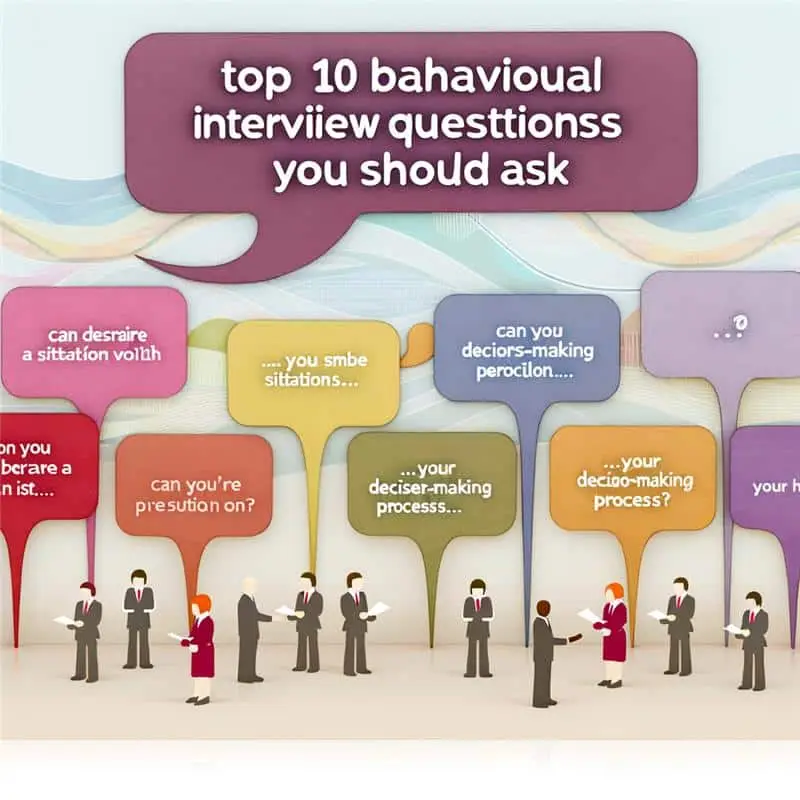 Top 10 Behavioral Interview Questions You Should Ask